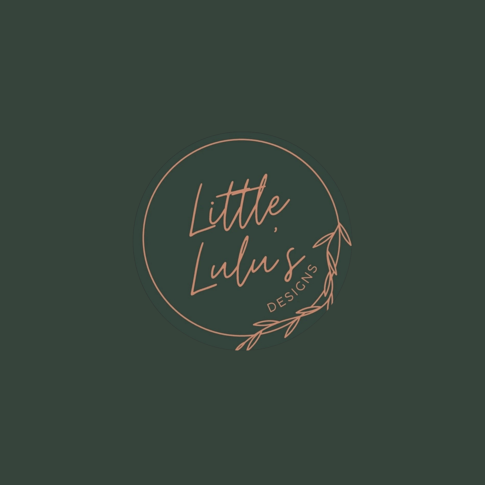 Little Lulu's Designs Logo. Green background. Rose Gold text that reads "Little Lulu's Designs" in a Rose Gold Circle.